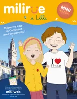 Milirue à Lille - Mini (4 à 7 ans), Découvre Lille en t'amusant avec tes parents