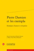 Pierre Damien et les exempla, Stratégies d'auteur et réception