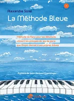 La méthode bleue, Méthode de piano pour les débutants utilisant les principes de jeu de piano que chopin donnait à ses propres élèves