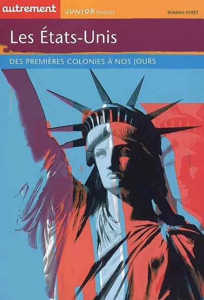 Livres Sciences Humaines et Sociales Sciences sociales Les États-Unis, des premières colonies à nos jours Romain Huret