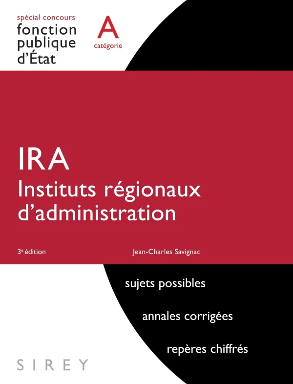 Livres Scolaire-Parascolaire BTS-DUT-Concours IRA - Instituts régionaux d'administration - 3e ed., Spécial Concours Jean-Charles Savignac