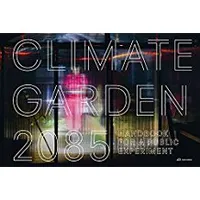Climate Garden  2085 /anglais