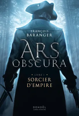 Ars Obscura (Tome 1) - Sorcier d'Empire