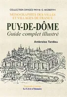 Puy-de-Dôme. guide complet illustre (département du)