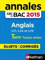 Annales ABC du BAC 2015 Anglais Term Toutes séries