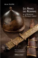Les armes des Romains, De la république à l'antiquité tardive