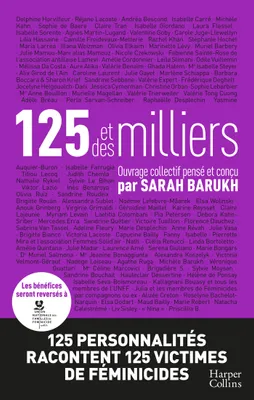 125 ET DES MILLIERS, 125 personnalités racontent 125 victimes de féminicides