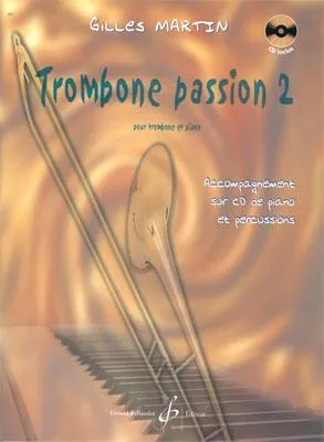 2, Trombone passion, Pour trombone et piano, avec accompagnement sur cd de piano et percussions
