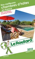Guide du Routard Nos meilleures chambres d'hôtes en France 2014