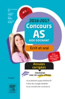 Concours Aide-soignant 2016-2017 Annales corrigées, Epreuves écrite et orale