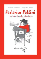 Fédérico Fellini, le forain du cinéma