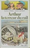 Arthur, la terreur du rail