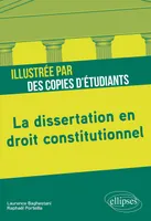 La dissertation en droit constitutionnel, Illustrée par des copies d'étudiants