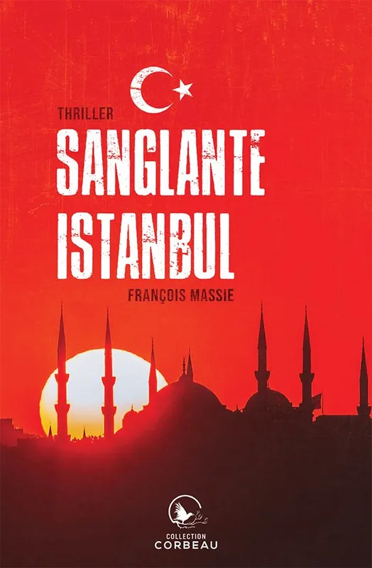 Livres Polar Thriller Sanglante Istanbul François Massie