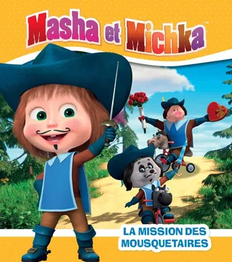 Masha et Michka - La mission des mousquetaires, La mission des mousquetaires