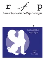 Revue française de psychanalyse 2007 - tome 71..., La  naissance psychique