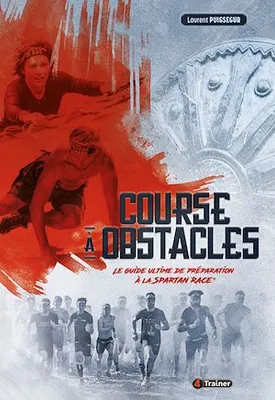 Course à obstacles, Le guide ultime de préparation à la Spartan Race®