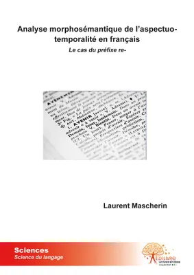 Analyse morphosémantique de l'aspectuo-temporalité en français, Le cas du préfixe re-