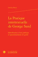 La pratique intertextuelle de George Sand, Identification d'une poétique et questionnement de genre