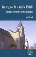 Origines de la société feodale, l'exemple de l'Autunois, France, Bourgogne
