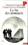 La Fin des immigrés Françoise Gaspard, Claude Servan-Schreiber