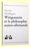Wittgenstein et la philosophie austro-allemande