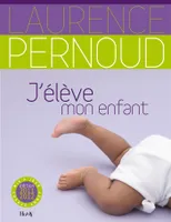 J'ELEVE MON ENFANT EDITION 2011/2012