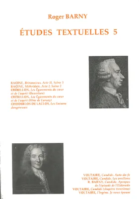 Études textuelles., 5, Études textuelles V, Racine, Crébillon, Choderlos de Laclos, Voltaire