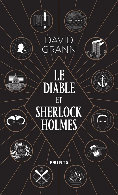 Livres Sciences Humaines et Sociales Actualités Le Diable et Sherlock Holmes David Grann
