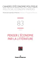 Cahiers d'économie politique n° 83, Penser l économie par la littérature