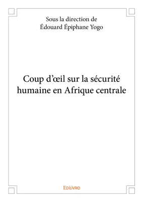 Coup d'œil sur la sécurité humaine en afrique centrale