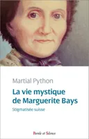 Vie mystique de marguerite bays (la), stigmatisée suisse