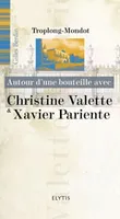 Autour d'une bouteille avec Christine Valette & Xavier Pariente - Gilles Berdin