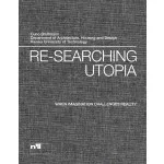 Re-searching utopia, When imagination challenges reality.