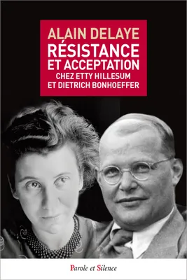 Résistance et acceptation chez Etty Hillesum et Dietrich Bonhoeffer