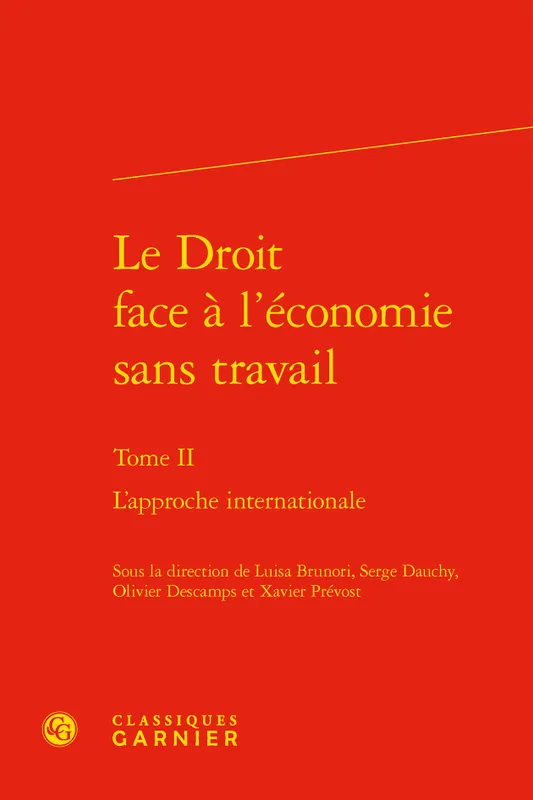 Livres Économie-Droit-Gestion Droit Généralités 2, Le droit face à l'économie sans travail, L'approche internationale Jean-Louis Halpérin, Pierre Bonin