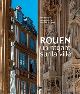 Rouen, un regard sur la ville