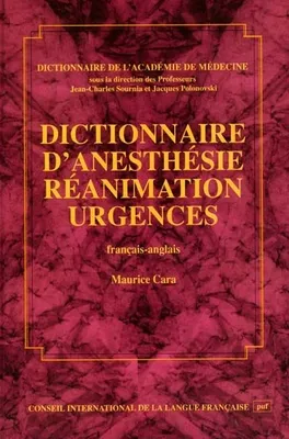 Dictionnaire de l'Académie de médecine, Dictionnaire d'anesthésie, réanimation, urgences, [français-anglais]