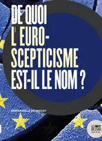 De quoi l'euroscepticisme est-il le nom ?, À Droite Et à Gauche, Leur Impact D’hier à Aujourd’hui