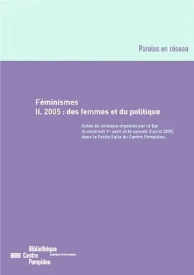 Féminismes II, 2005 : des femmes et du politique