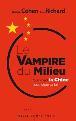 Le Vampire du milieu, Comment la Chine nous dicte sa loi