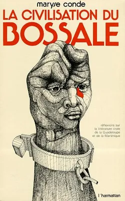 La civilisation du Bossale, Réflexions sur la littérature orale à la Guadeloupe et à la Martinique