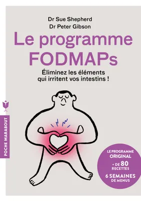 Le programme Fodmaps, Eliminez les éléments qui irritent vos intestins