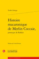 Histoire macaronique de Merlin Coccaie,