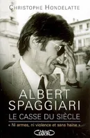 Faites entrer l'accuser - tome 5 Albert Spaggiari le casse du siècle ni armes ni violence et sans, le casse du siècle