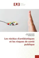 Les résidus d'antibiotiques et les risques de santé publique