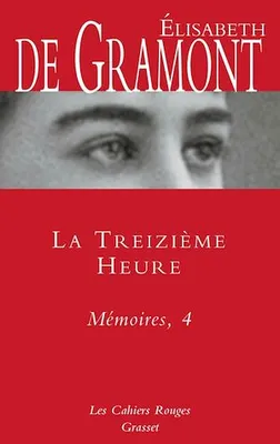 La treizième heure - Mémoires, 4, Les Cahiers Rouges