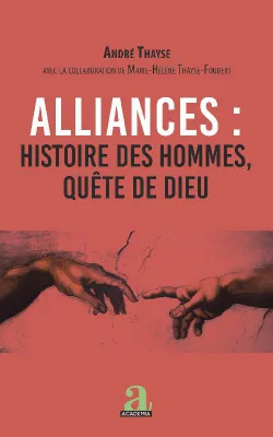Alliances, Histoire des hommes, quête de dieu