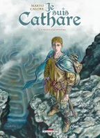 5, Je suis cathare T05, Le grand labyrinthe