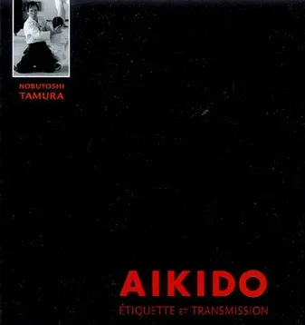 Aïkido - Etiquette et transmission, étiquette et transmission
